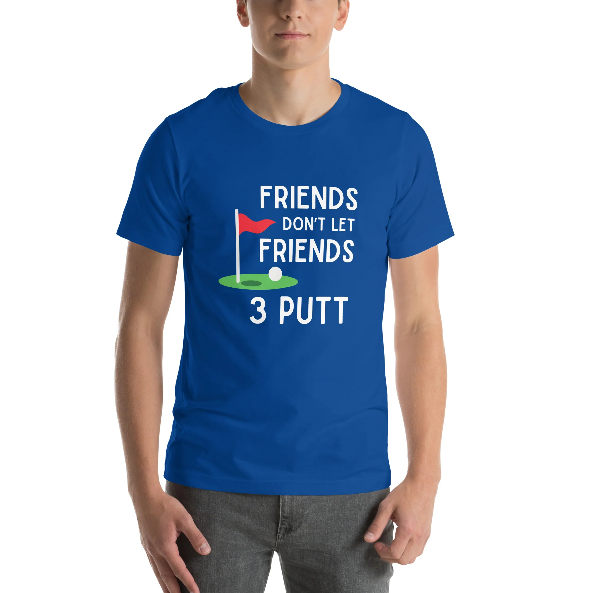 Funny Golf Shirt: Friends Don't Let Friends 3 Putt Unisex Short Sleeve Tee - Image 7